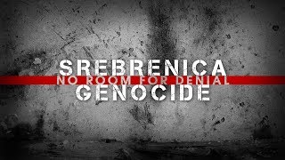 Srebrenica Genocide No Room For Denial [upl. by Ecirtnuahs]