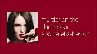 sophie ellisbextor  murder on the dancefloor slowed amp reverb [upl. by Amoreta974]