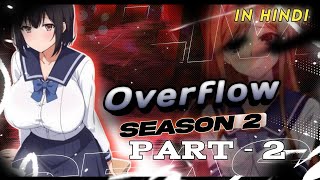 Overflow Season 02 Part02  Hindi  Its Finally Here 😂😂 [upl. by Yessak]