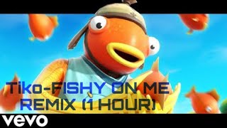 Tiko  Fishy On Me Remix 1 HOUR [upl. by Iruj]