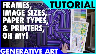 How to print generative art  NFT printing paper frames and sizes [upl. by Lareine]