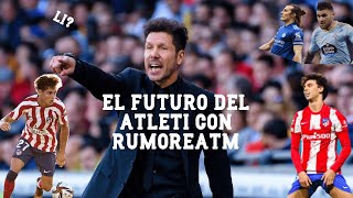 EL FUTURO DEL ATLETI CON RUMOREATM [upl. by Asiret]