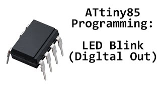 AVR ATtiny85 Programming Blink LED Digital Output [upl. by Aicileb]