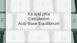 Ka and pKa calculations  Acid Base Equilibrium  from pH [upl. by Vevay]