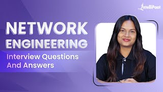 Network Engineering Interview Questions And Answers  Networking Interview Preparation  Intellipaat [upl. by Coral]