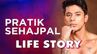 Pratik Sehajpal Life Story  Biography [upl. by Ylrebmek]