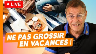 Comment ne pas grossir sans gâcher les vacances  – Live du 10 juillet 2024 [upl. by Cullen]