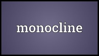 Monocline Meaning [upl. by Golliner]