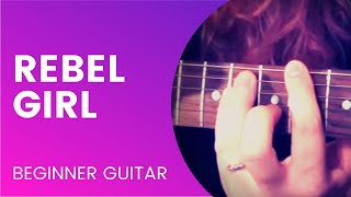 quotRebel Girlquot Beginner Guitar Tutorial [upl. by Viveca]