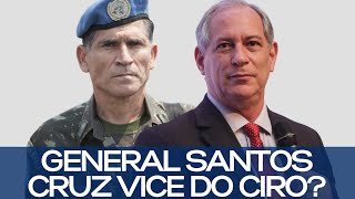 GENERAL SANTOS CRUZ VICE DE CIRO GOMES [upl. by Lethia]