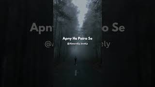 Chalna Hai Apny Pairon Aur Dimag Se  Shayari Lyrics Quotes  Absurdlylovely [upl. by Hamon]