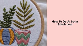 How To Do A Satin Stitch leaf [upl. by Kumagai]