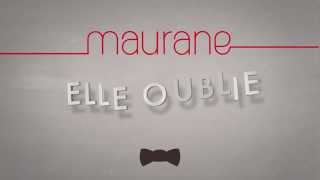 Maurane  « Elle oublie » extrait [upl. by Eelrahc]