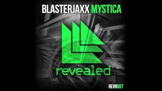 Blasterjaxx  Mystica Original mix [upl. by Atsillac]