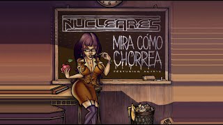 NUCLEARES  Mira como chorrea featuring Anubis [upl. by Franck]