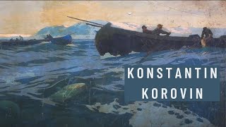 Konstantin Korovin Russian Impressionist [upl. by Jean-Claude498]