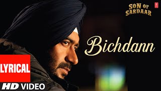 Bichdann Full Song Lyrical Son Of Sardaar  Ajay Devgn Rahat Fateh Ali Khan Sonakshi Sinha [upl. by Anrol]