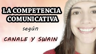 La COMPETENCIA COMUNICATIVA CANALE y SWAIN 1980 componentesdefiniciones COMMUNICATIVE COMPETENCE [upl. by Breeze226]