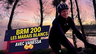 BRM 200 quotLes marais Blancsquot avec Vanessa 🥰🥰 [upl. by Hewes]