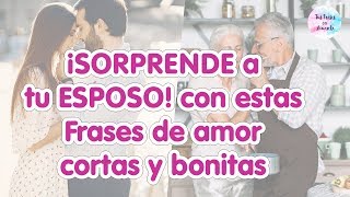 💞 SE SORPRENDERA Frases de amor para mi esposo 🤵 cortas y bonitas [upl. by Clim]