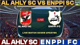 Al Ahly Vs ENPPI Live Match Today  ALA Vs ENP Live Football Match 2024 Live [upl. by Erek]