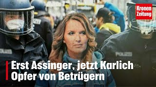 Erst Assinger jetzt Karlich Opfer von Betrügern  kronetv NEWS [upl. by Ardna912]