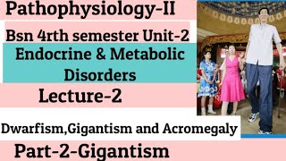 GigantismUnit2Endocrine amp Metabolic DisordersLecture2DwarfismGigantism AcromegalyPart2 [upl. by Qulllon]