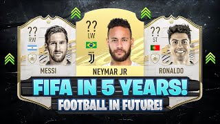 THIS IS HOW FIFA WILL LOOK LIKE IN 5 YEARS 😱🔥 ftMessi Neymar Ronaldo etc [upl. by Bronnie]