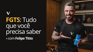 FGTS O QUE Ã‰ COMO FUNCIONA E QUEM PODE SACAR  VIP  FELIPE TITTO [upl. by Maxia]