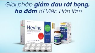 QUẢNG CÁO Viên uống Heviho và Siro Heviho  Giúp giảm đau rát họng giảm ho long đờm [upl. by Kotz]