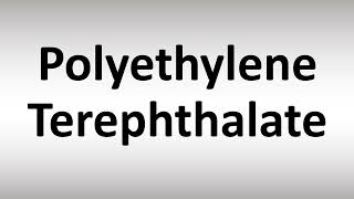 How to Pronounce PET Polyethylene Terephthalate [upl. by Yelroc]