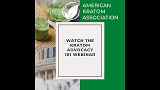 Kratom Advocacy 101 Webinar [upl. by Ardnola]