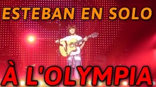 ESTEBAN EN SOLO À LOLYMPIA [upl. by Weide49]