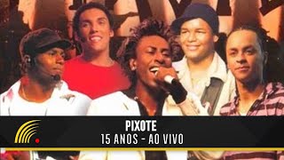 Pixote  15 Anos Ao VivoShow Completo [upl. by Lilaj16]