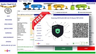 Bader Tool V20 Free Unlock amp Repair  MediaTek Qualcomm SPDUniSoc ADB Enabled QR Code Samsung [upl. by Giglio]