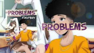 Fixupboy  Problems Official Audio [upl. by Aylmer155]