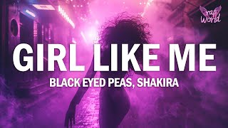 Black Eyed Peas Shakira  GIRL LIKE ME LyricsLetra [upl. by Notyard537]