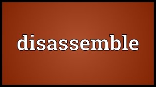 Disassemble Meaning [upl. by Llehsad848]