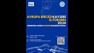 Avrupa Birliği Kayseri İş Forumu 2024 [upl. by Dena]