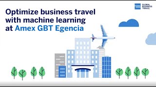 Optimize business travel with Amex GBT Egencia’s Machine Learning [upl. by Cower330]