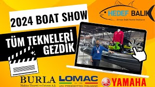 2024 BOAT SHOW TÜM TEKNELERİ GEZDİK  İSTANBUL FUAR MERKEZİ boatshow 2024 [upl. by Zacarias590]