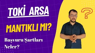 TOKİ İlk Evim Arsa Mantıklı mı Başvuru Şartları Neler [upl. by Aland942]