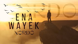 NORDO  Ena Wayek Official Lyric Video  أنا وياك [upl. by Sualocin]