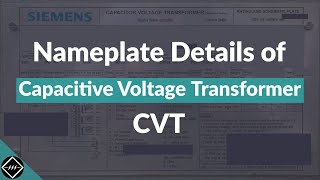 Nameplate details of Capacitive Voltage Transformer CVT  Explained  TheElectricalGuy [upl. by Tronna]