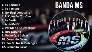 Banda MS 2024 MIX Grandes Exitos  Tu Perfume Tu Postura No Elegi Conocerte El Color De Tus Ojos [upl. by Tnert182]