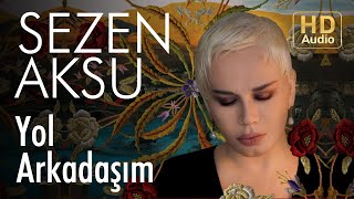 Sezen Aksu  Yol Arkadaşım Official Audio [upl. by Eissalc]