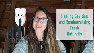 How To Remineralize Your Teeth And Heal Cavities [upl. by Noble]