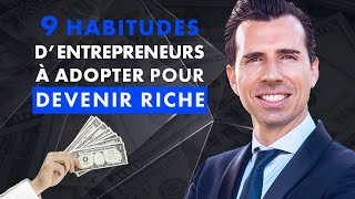 9 habitudes d’entrepreneurs à adopter pour DEVENIR riche [upl. by Rainie]