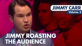 Jimmy Roasting The Audience  VOL 2  Jimmy Carr [upl. by Cullan]