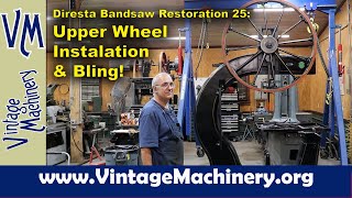 Diresta Bandsaw Restoration 25 Adding some “Bling” to the Saw and Installing the Upper Wheel [upl. by Neemsay217]